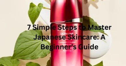 7 Simple Steps to Master Japanese Skincare: A Beginner’s Guide