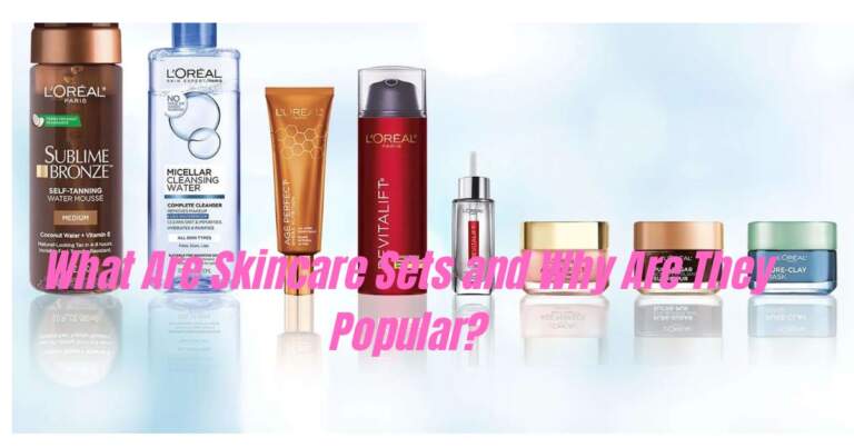 What Are Skincare Sets and Why Are They Popular?