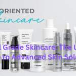 Medical Grade Skincare: The Ultimate Guide to Advanced Skin Solutions